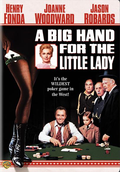 - A Big Hand for the Little Lady (1966) starring Henry Fonda, Joanne Woodward, Jason Robards -