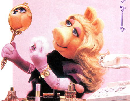 Miss Piggy - my favorite little Narcissist.