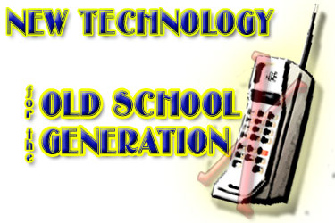 New Technology for the ld School Generation - Cell Phones -vs- SmartPhones