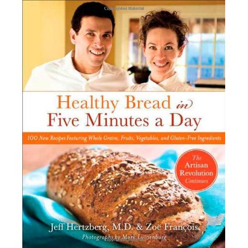 "Healthy Bread in Five Minutes a Day" by Jeff Hertzberg and Zoe Francois