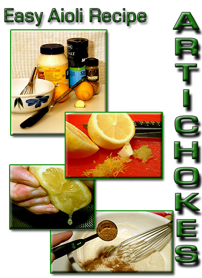 An easy  to prepare aioli dip is always welcome along side your steamed Artichokes!