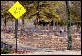 Similar to the Dead End sign I saw on the road leading to a cemetery near Lindsborg KS.