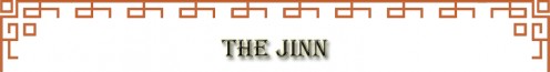 The Unseen, The Mysterious: The Jinn The Unseen, The Mysterious: The Jinn