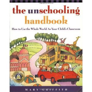 The Unschooling Handbook by mary Griffith