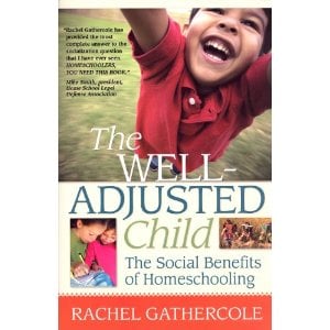 The Well Adjusted Child ~ The Social Benefits of Homeschooling