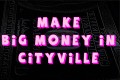 How To Make Money On Cityville By Zynga
