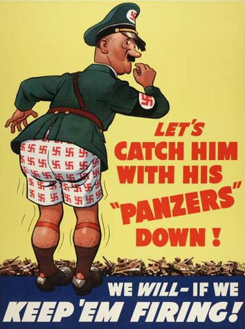 Let's catch him with his "Panzers" down!