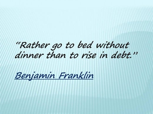 Rather go to bed without dinner than to rise in debt quote by Benjamin Franklin