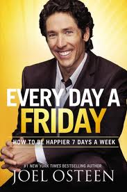 The cover of the latest book called "Every Day A Friday," written by televangelist Joel Osteen.