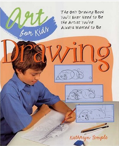 Cove of Art for Kids: Drawing: The Only Drawing Book You'll Ever Need to Be the Artist You've Always Wanted to Be