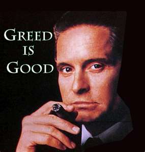 Is Greed Good?  For Whom?