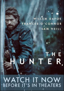 Willem DaFoe as the hunter