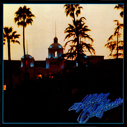 "Hotel California" - The Eagles