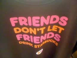 Friends Don't Let Friends Drink Starbucks T-Shirt.