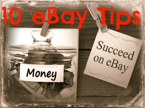 How to Succeed on eBay - Ten Tips for Business Success
