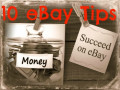 Starting an Ebay Business: Work From Home - 10 Tips to Success