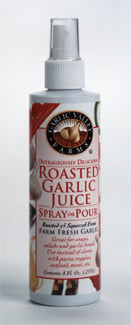 Garlic Valley Farms is available in fresh garlic and roasted garlic flavors. It's in a spray bottle, this stuff is AWESOME.