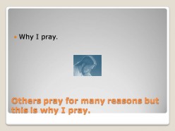 The reason I pray