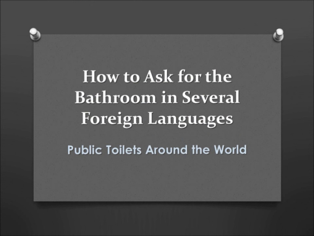 How to Ask for the Toilet in Several Foreign Languages