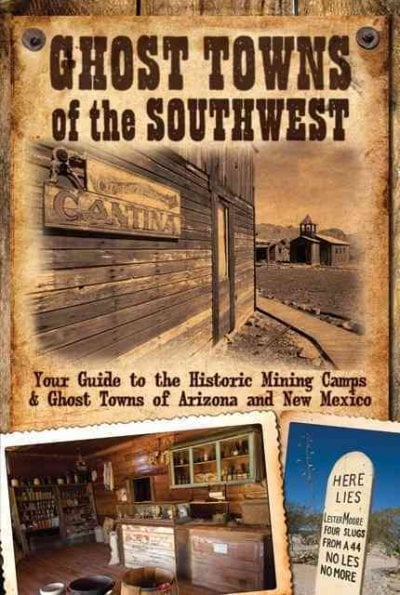 Another very good book featuring the ghost towns of Arizona. This one is titled "Ghost Towns Of The Southwest" by James Hinckley. This also includes ghost towns of New Mexico. 