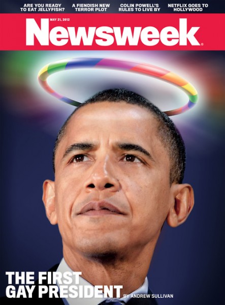Newsweek Declared Obama "First Gay President" May 21, 2012