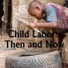 Child Labor Laws Then and Now