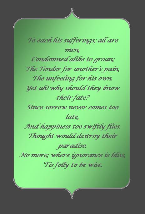 The last stanza of Thomas Gray's poem "Ode on a Distant Prospect of Eton College" was the origin of the phrase "ignorance is bliss."