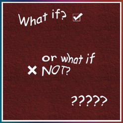 What if - or not ?