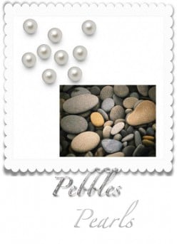 Pebbles and Pearls