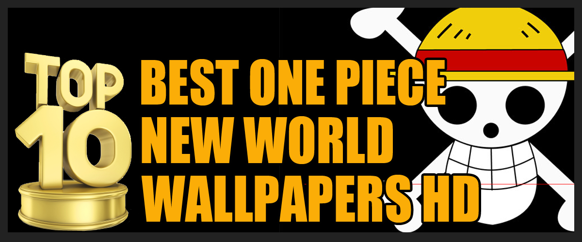 Top 10 Best One Piece New World Wallpapers HD | HubPages