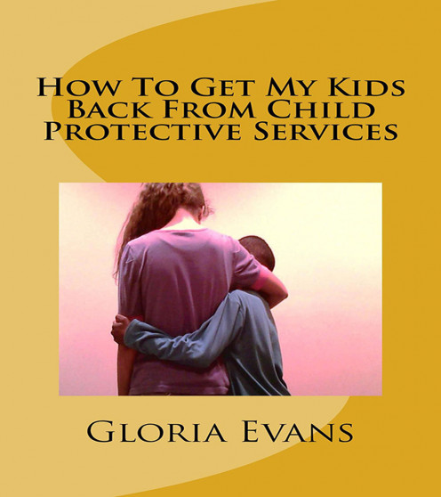 How To Get My Kids Back From Child Protective Services Hubpages