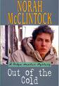 This is the book Out Of The Cold By Norah McClintock.