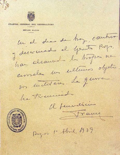 This is Franco's official declaration of victory written on the 1st April 1939. It says: 'Today, the Red Army captured and disarmed, the national troops have achieved their final military objectives. The war is over.'
