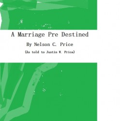 A Marriage Pre Destined: Stories From my Grandfather Number One