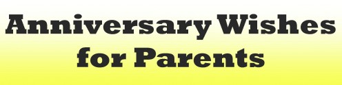Anniversary Wishes for Parents Anniversary Wishes for Parents