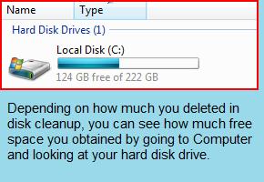 Check your PC's Hard Disk Drive to see how much free space you managed to obtain after using Disk Cleanup