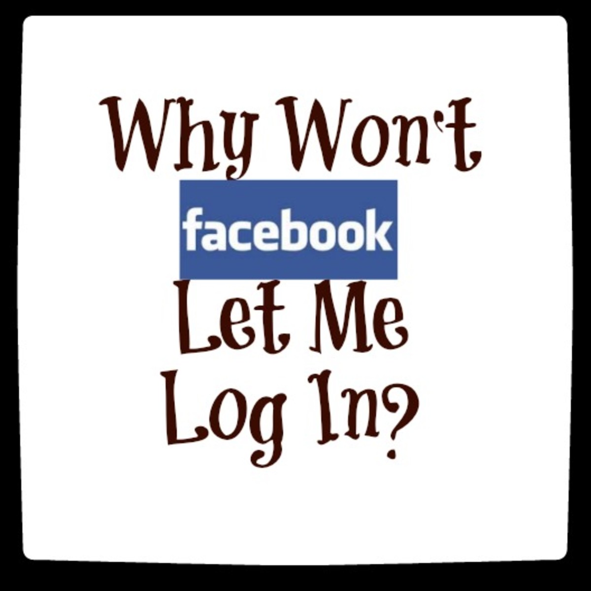 Why Won't Facebook Let Me Log In?