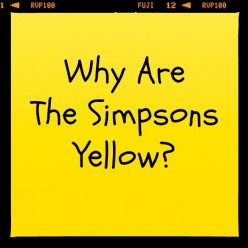 Why Do The Simpsons Have Yellow Hair?