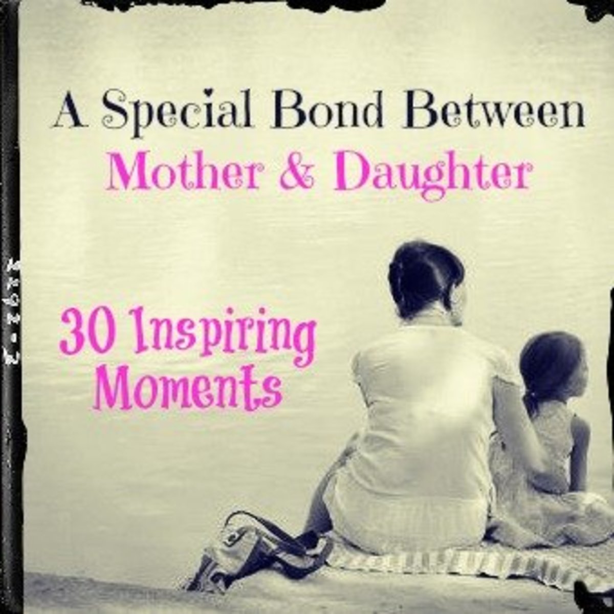 The Special Bond Between Mothers And Daughters  HubPages