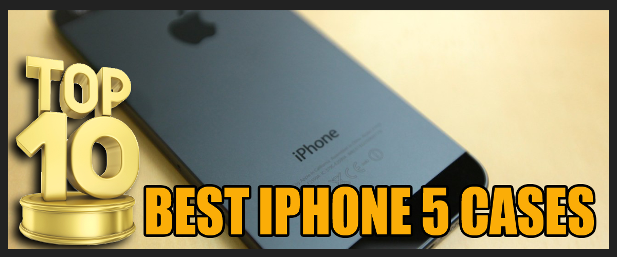 Top 10 Best iPhone 5 cases