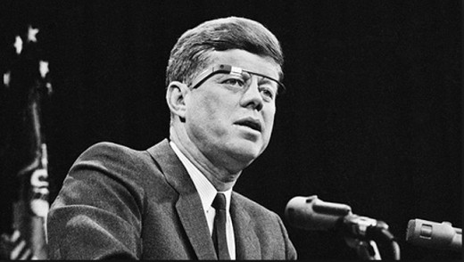 Imagine JFK today wearing "Google Glasses" (TM). Being a huge giant, you see what your 46 inch LED screen would look like mounted on his glasses.