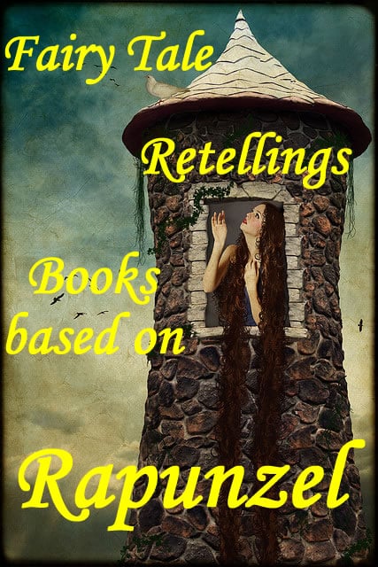 Fairytale retellings: a short, but detailed list of books based on the story of Rapunzel