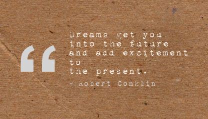Allow your dreams to motivate you!