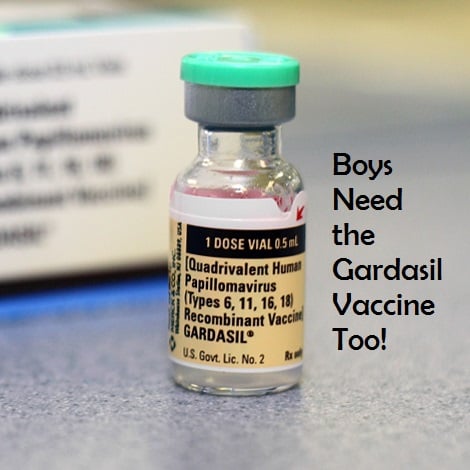 Gardasil is now recommended for boys as well.