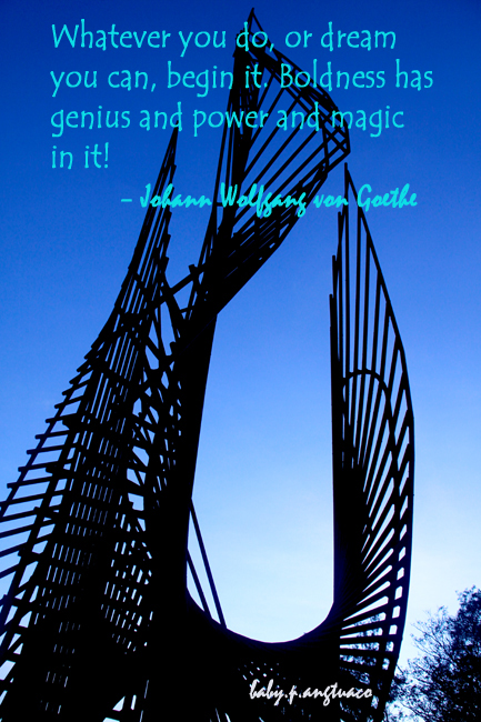 quote from von Goethe about beginning your dream, with my photo of the eternal flame sculpture