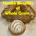 What Are Whole Grain Breads? Healthy Benefits of Whole Grains