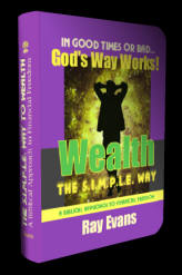 The S.I.M.P.L.E. Way to Wealth, A Biblical Approach to Financial Freedom
