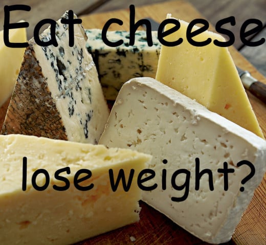 Surely cheese is one of things you need to give up to lose weight?