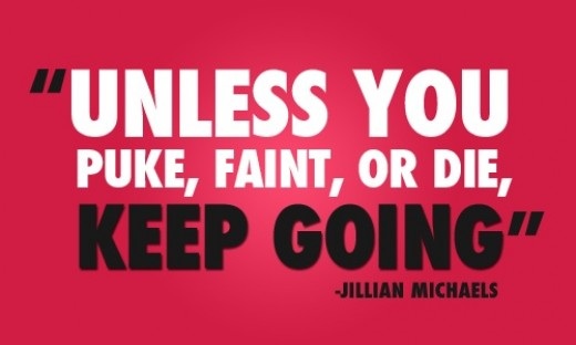 This is one of Jillian Michaels' quotes, constantly popping up on Tumblr fitness blogs (also known as Fitblrs) and as people's daily motivation. Although it has pushed people, it exemplifies an unstable mentality, unhealthy to the body and mind.