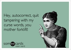 If you can’t come up with any replacement words at the top of your head, try consulting your trusty autocorrect. Forklift sounds good. 